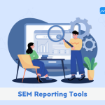 SEM Reporting Tools