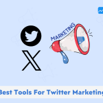 Best Tools For Twitter Marketing