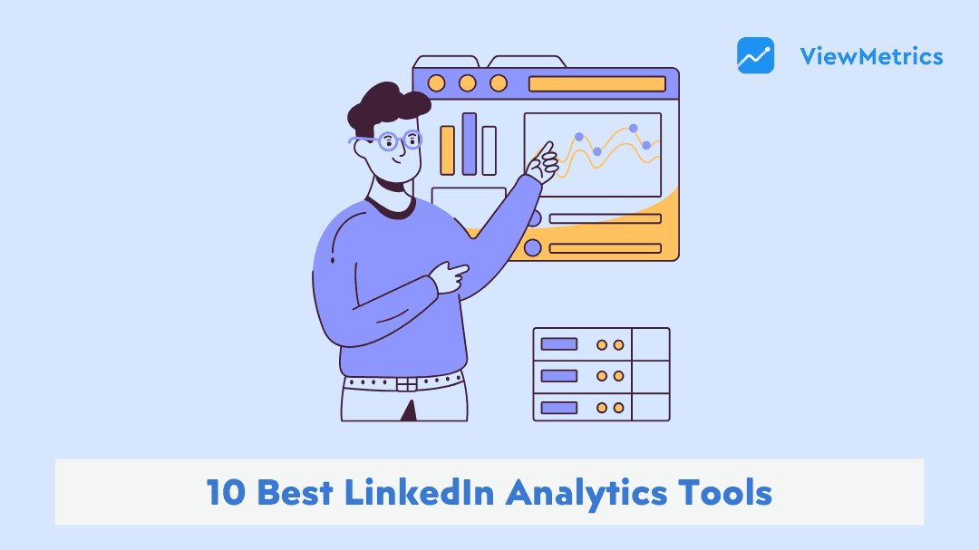 10 Best LinkedIn Analytics Tools in 2025 for Marketers & Agencies