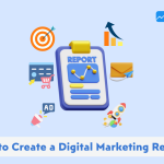How to Create a Digital Marketing Report