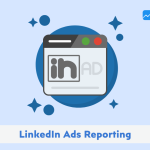 LinkedIn Ads Reporting